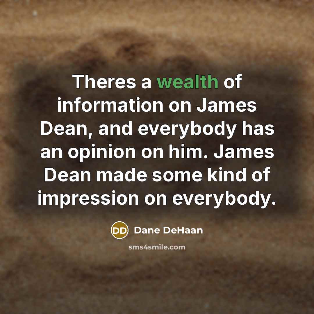“Theres a wealth of information on James Dean, and everybody…” quote by Dane DeHaan