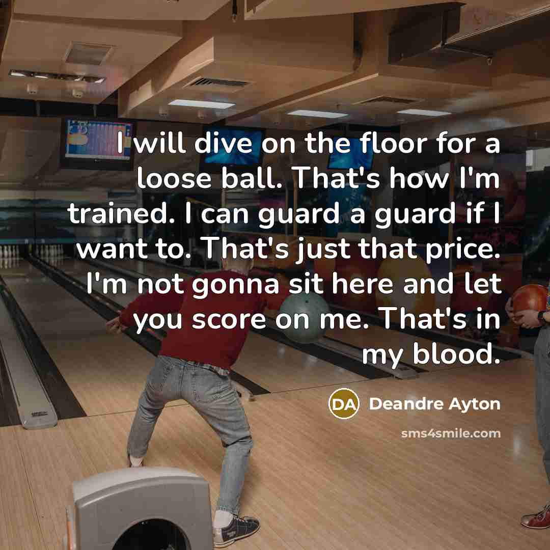 “I will dive on the floor for a loose ball.…” quote by Deandre Ayton