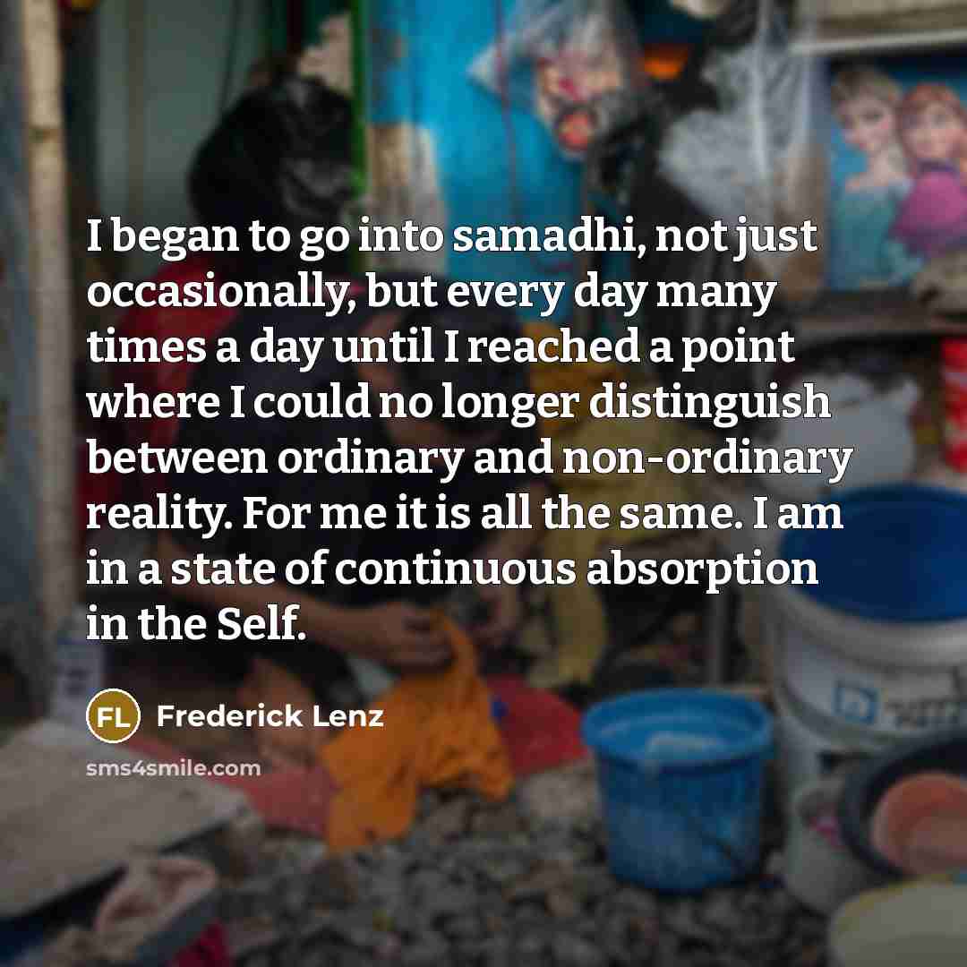 “I began to go into samadhi, not just occasionally, but…” quote by Frederick Lenz