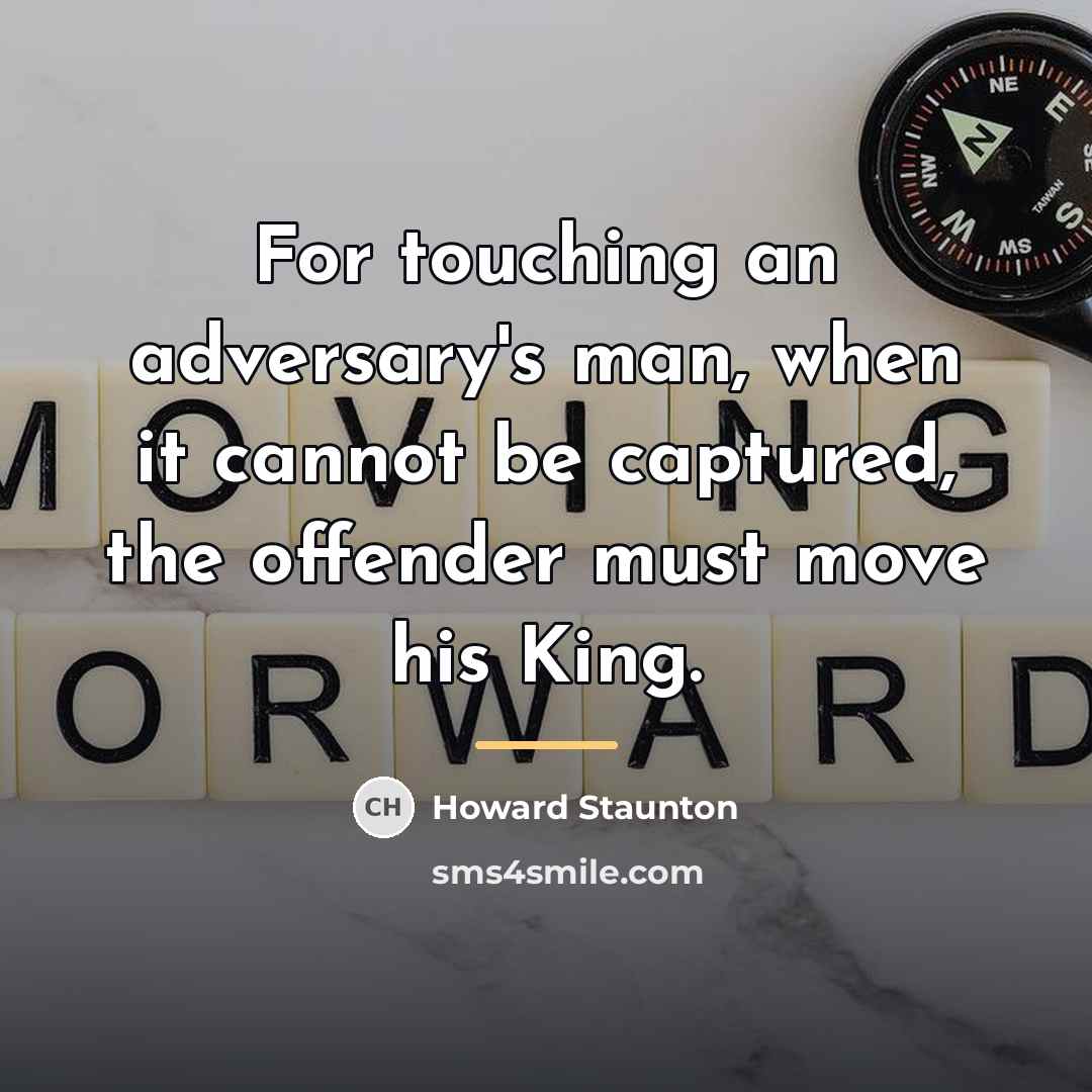 “For touching an adversary's man, when it cannot be captured,…” quote by Howard Staunton