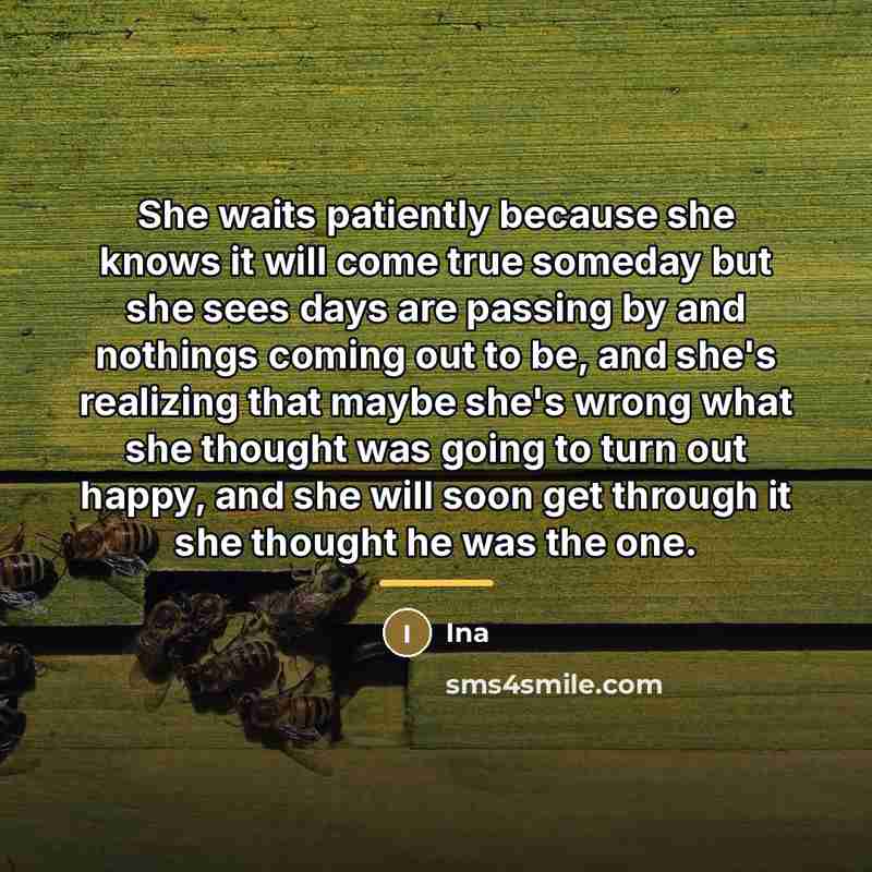 “She waits patiently because she knows it will come true…” quote by Ina