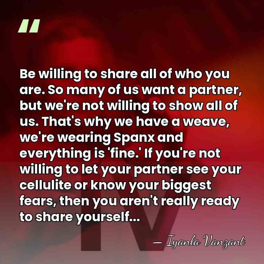 Be willing to share all of who you are. So many of&hellip; - Iyanla Vanzant