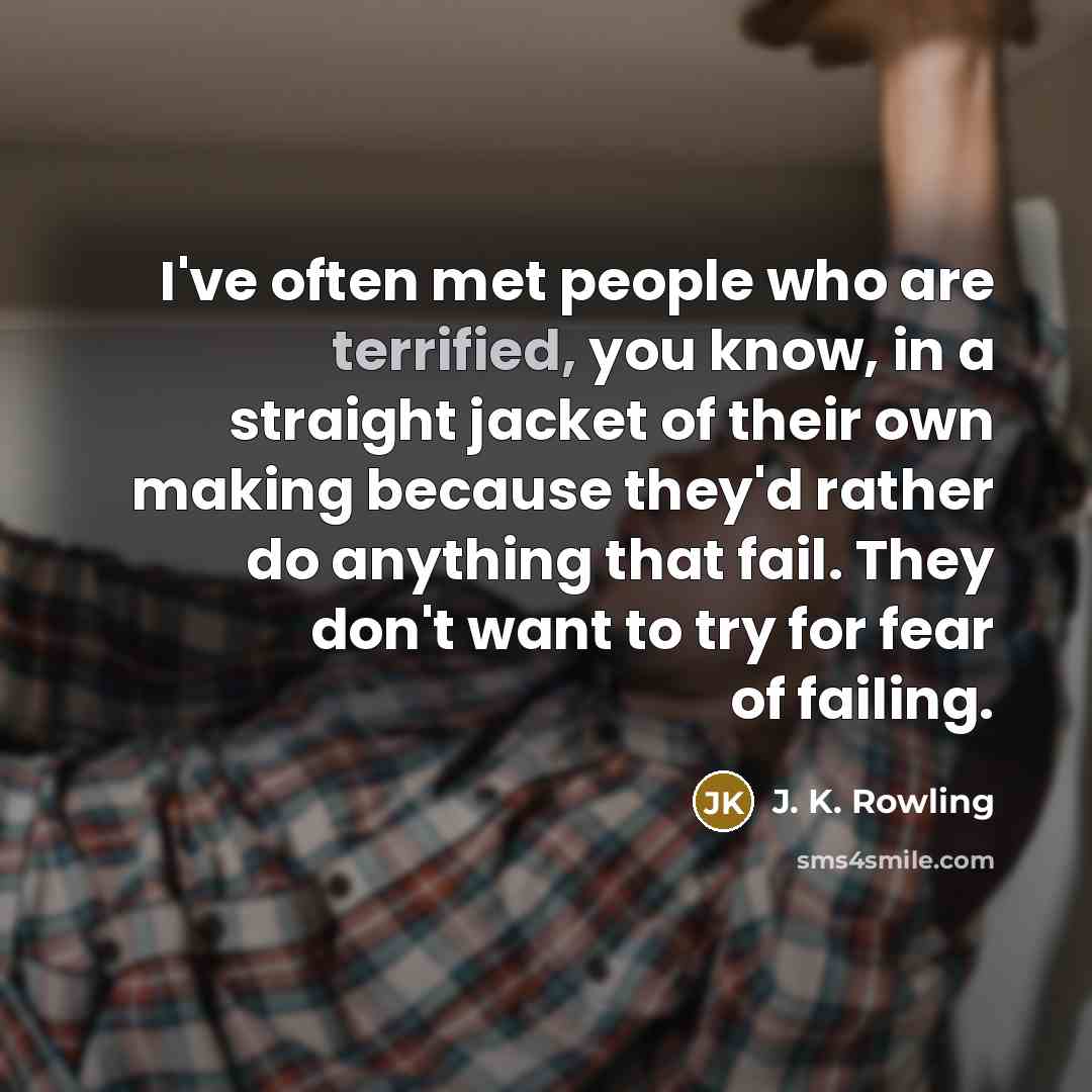 “I've often met people who are terrified, you know, in…” quote by J. K. Rowling