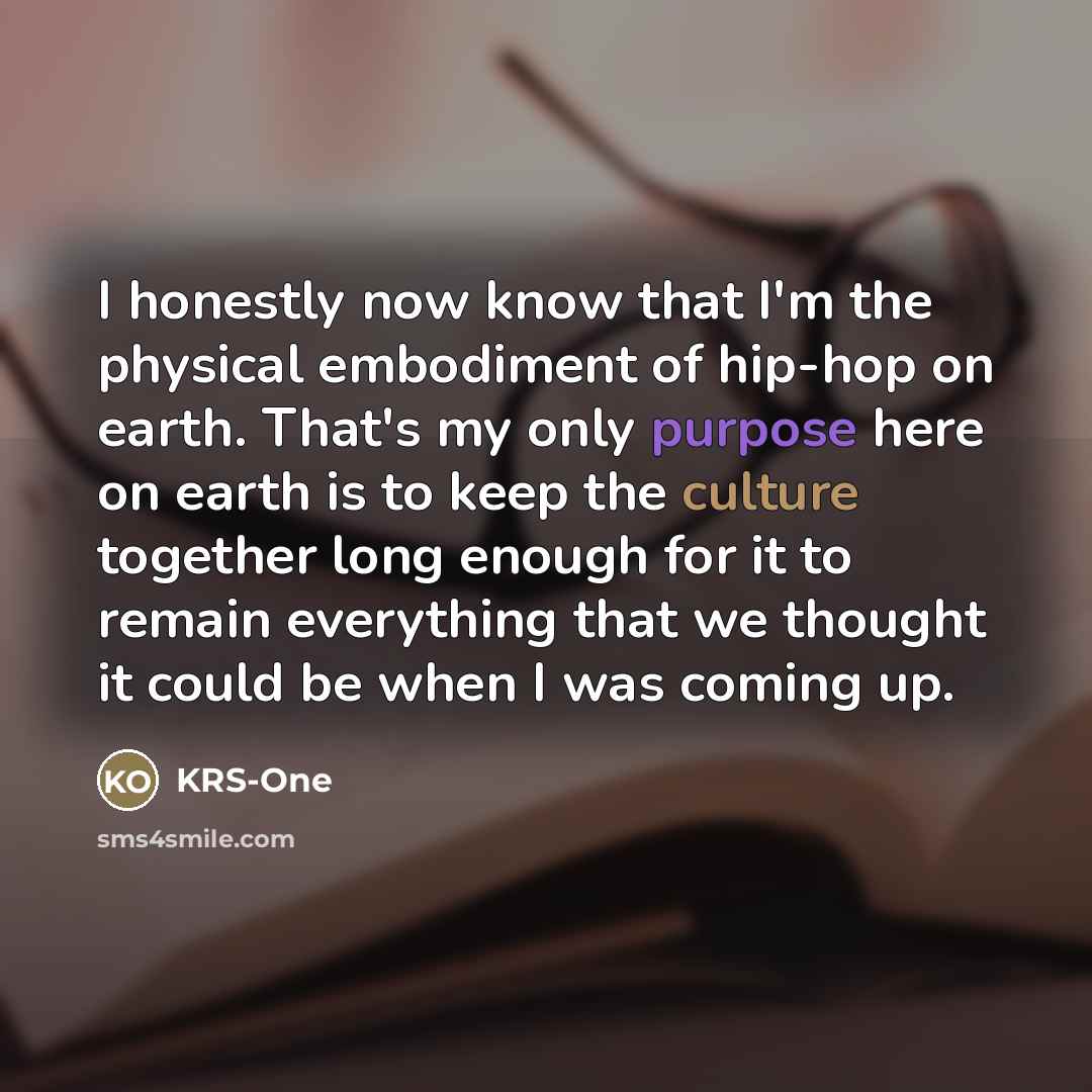 “I honestly now know that I'm the physical embodiment of…” quote by KRS-One
