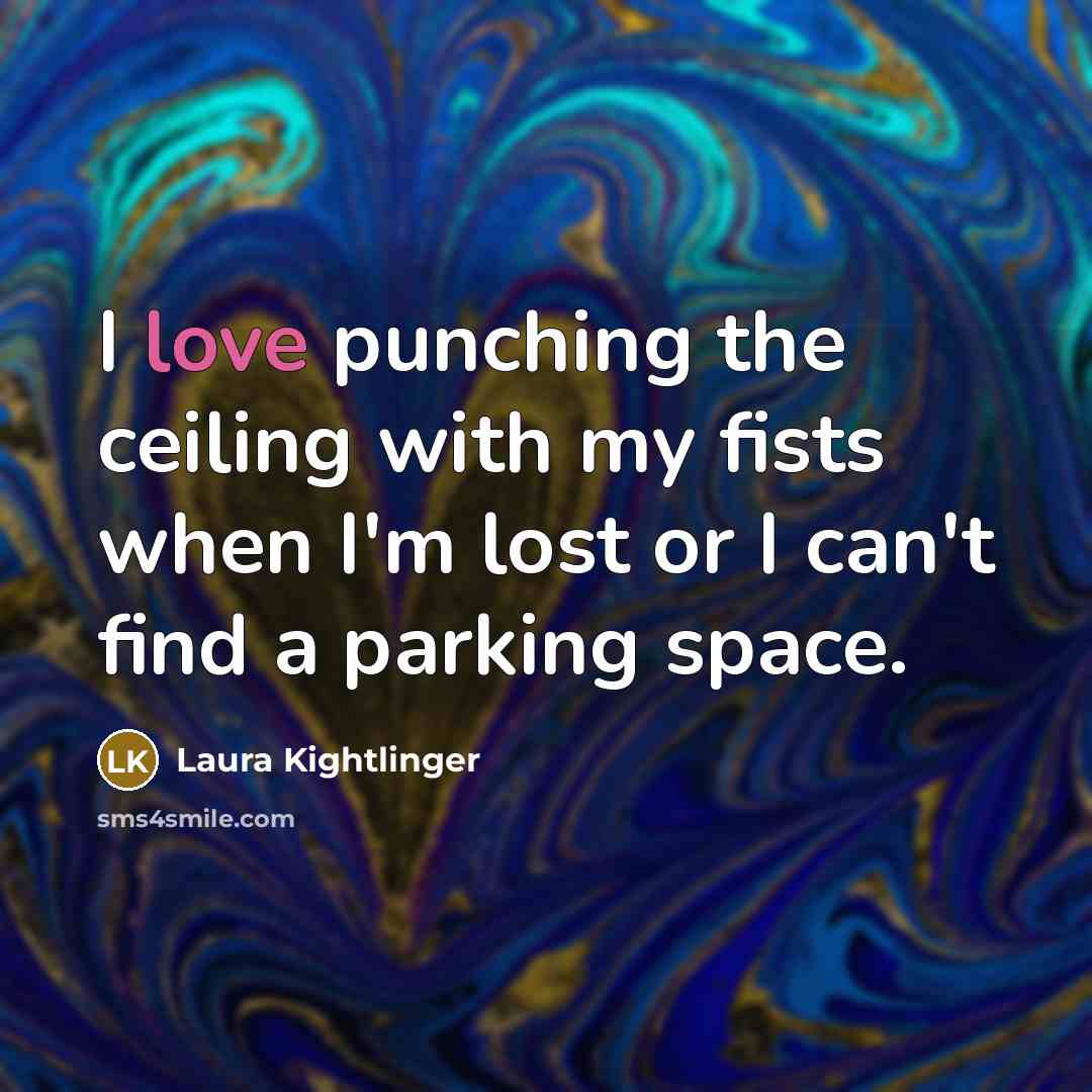 “I love punching the ceiling with my fists when I'm…” quote by Laura Kightlinger