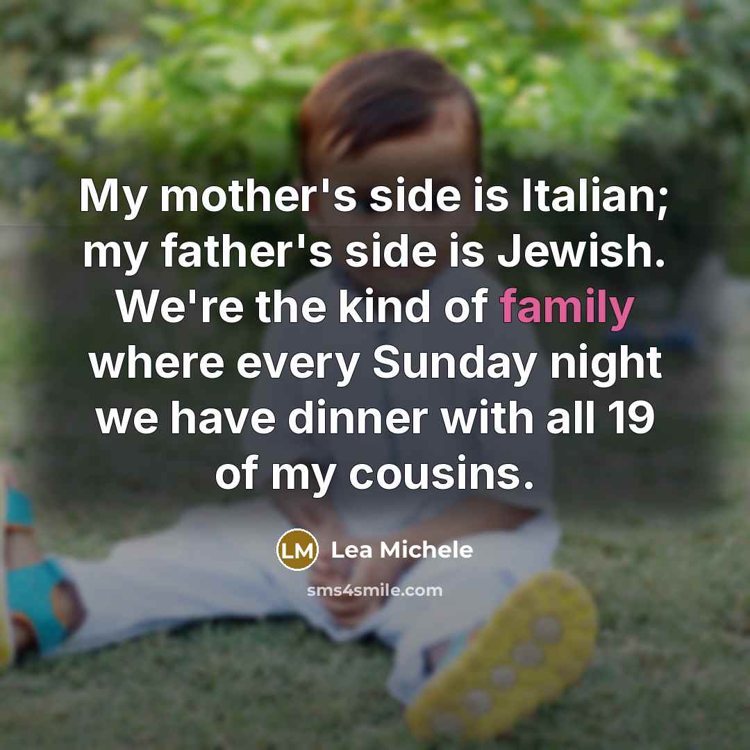 “My mother's side is Italian; my father's side is Jewish.…” quote by Lea Michele