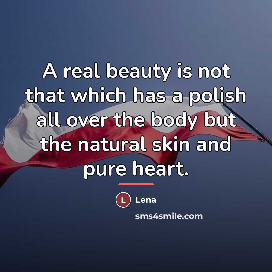 “A real beauty is not that which has a polish…” quote by Lena