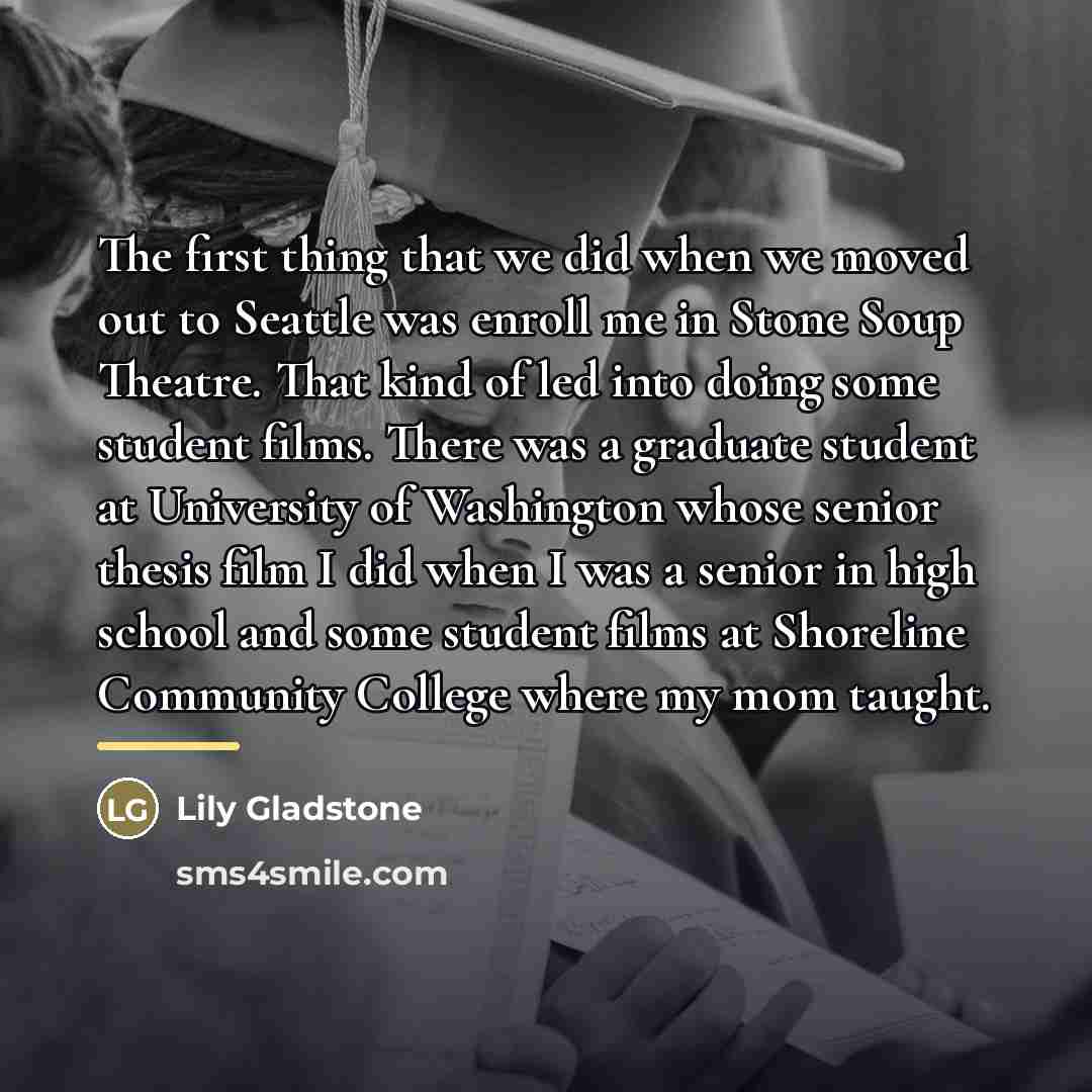 “The first thing that we did when we moved out…” quote by Lily Gladstone