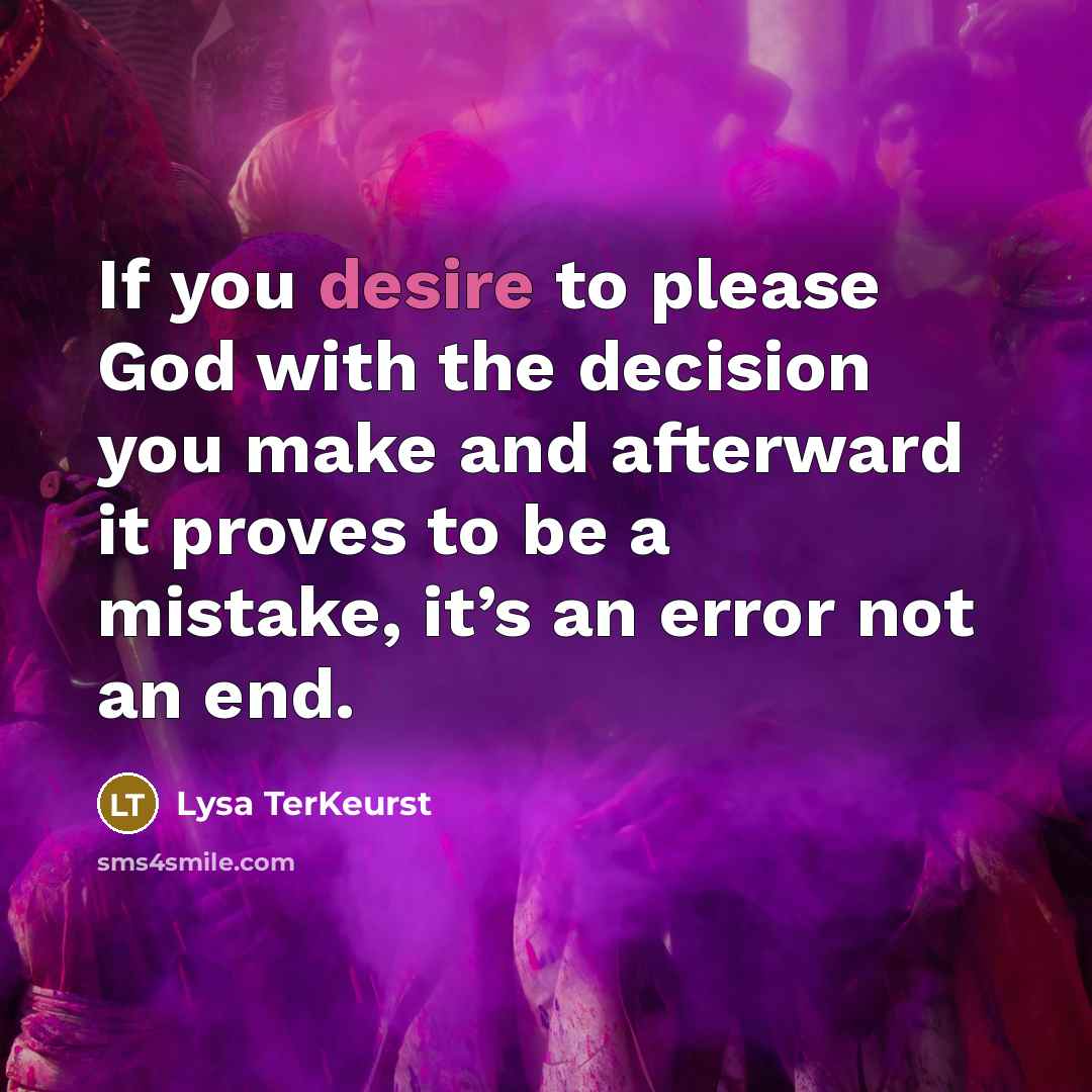 “If you desire to please God with the decision you…” quote by Lysa TerKeurst