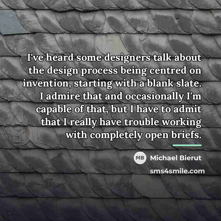 “I've heard some designers talk about the design process being…” quote by Michael Bierut