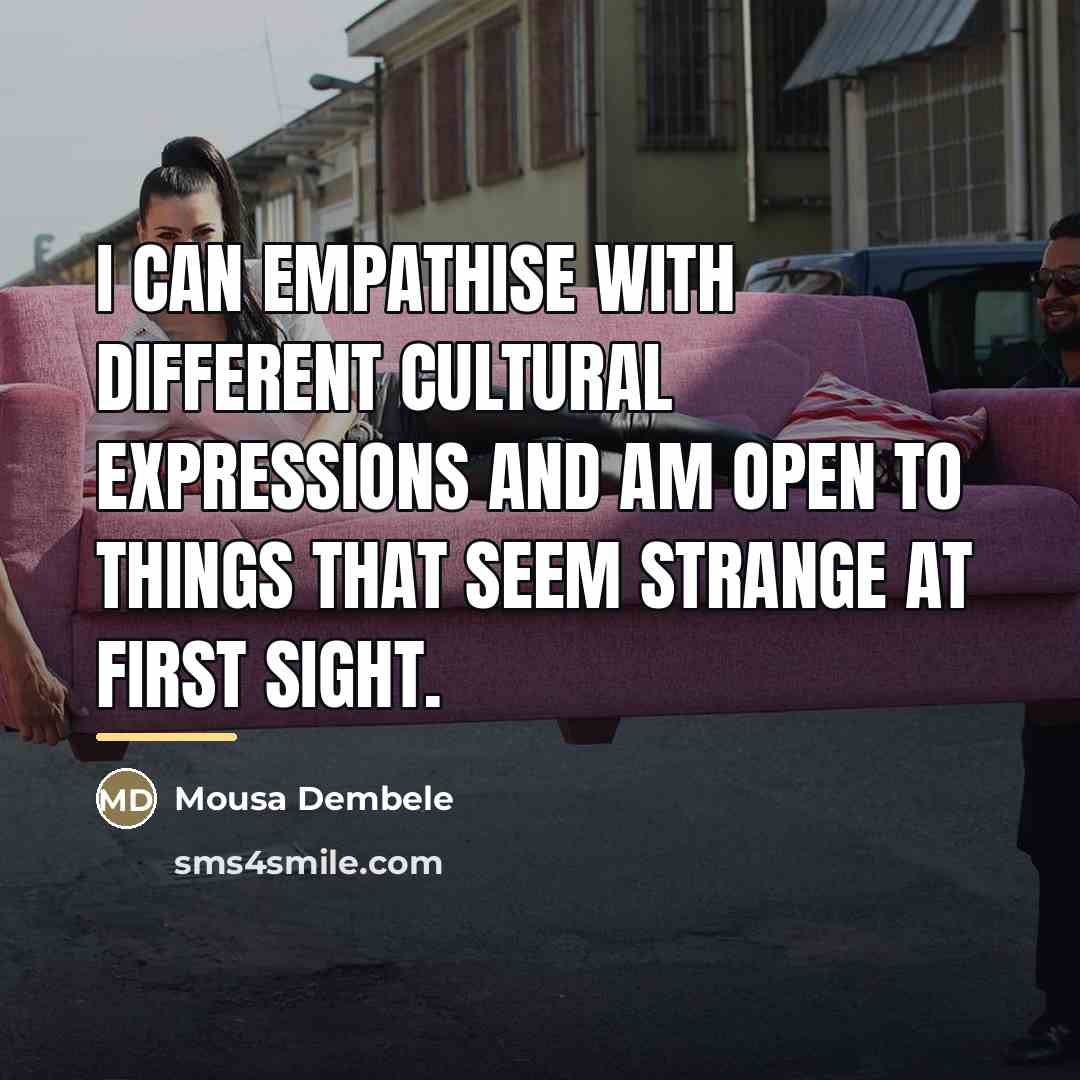 “I can empathise with different cultural expressions and am open…” quote by Mousa Dembele