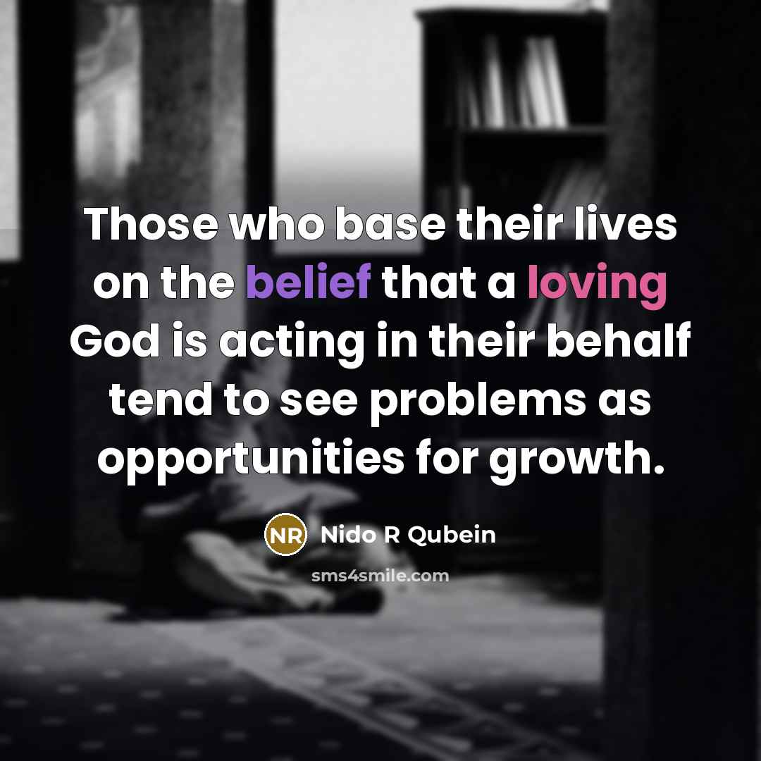 “Those who base their lives on the belief that a…” quote by Nido R Qubein