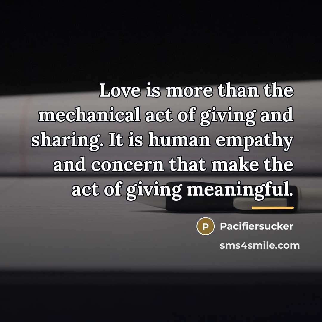“Love is more than the mechanical act of giving and…” quote by Pacifiersucker