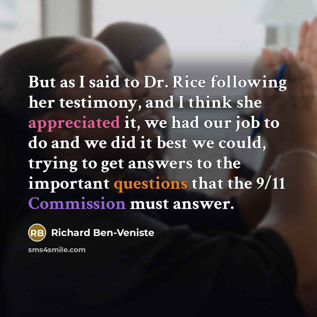 “But as I said to Dr. Rice following her testimony,…” quote by Richard Ben-Veniste
