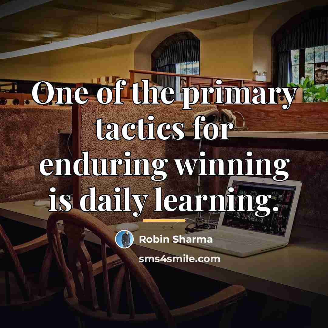 “One of the primary tactics for enduring winning is daily…” quote by Robin Sharma