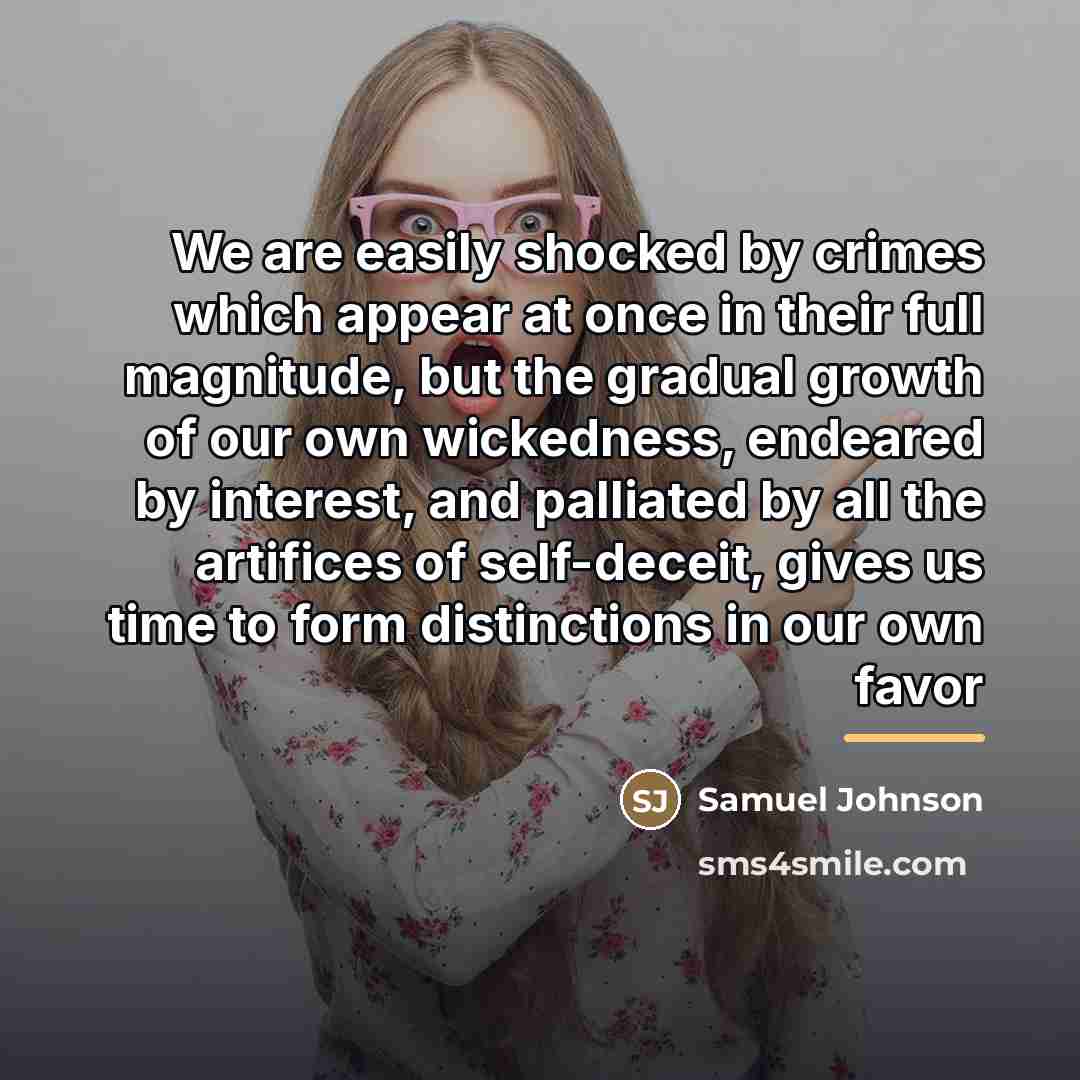 “We are easily shocked by crimes which appear at once…” quote by Samuel Johnson