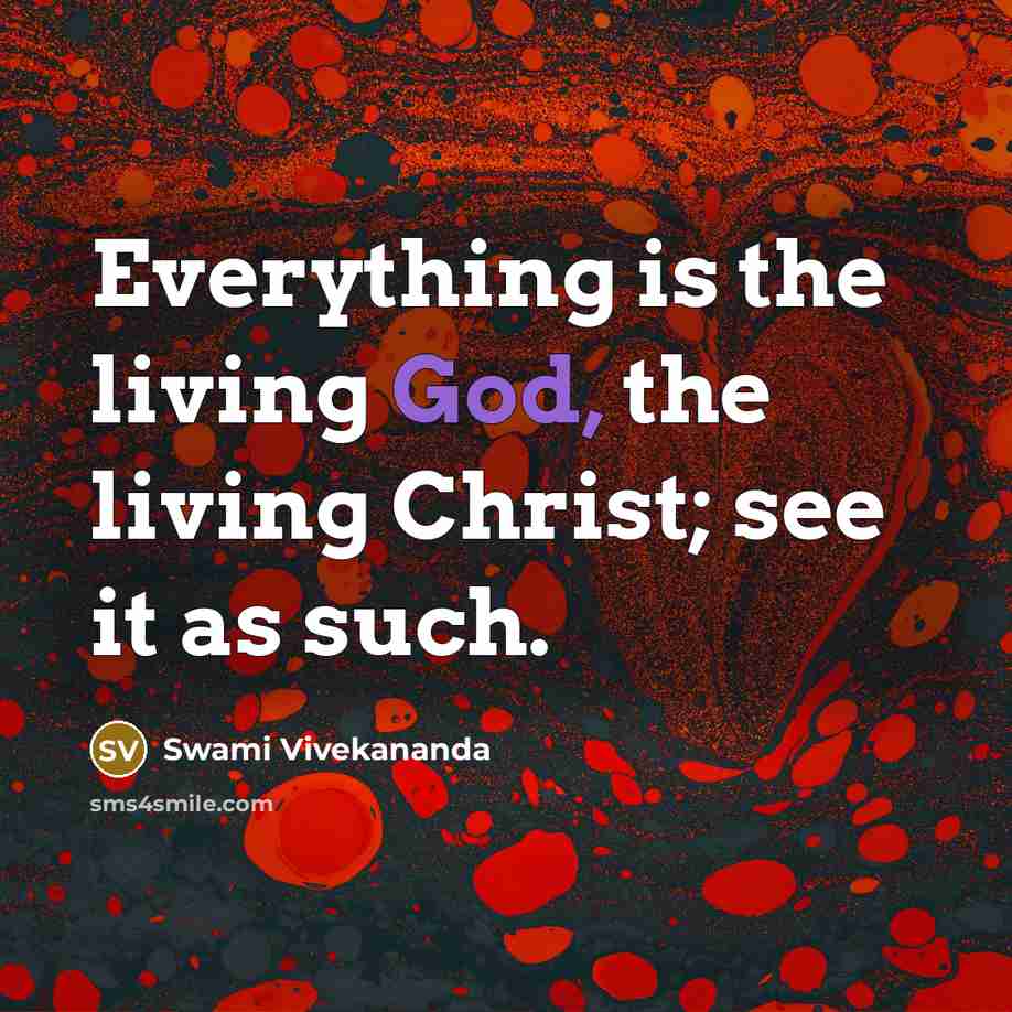 “Everything is the living God, the living Christ; see it…” quote by Swami Vivekananda