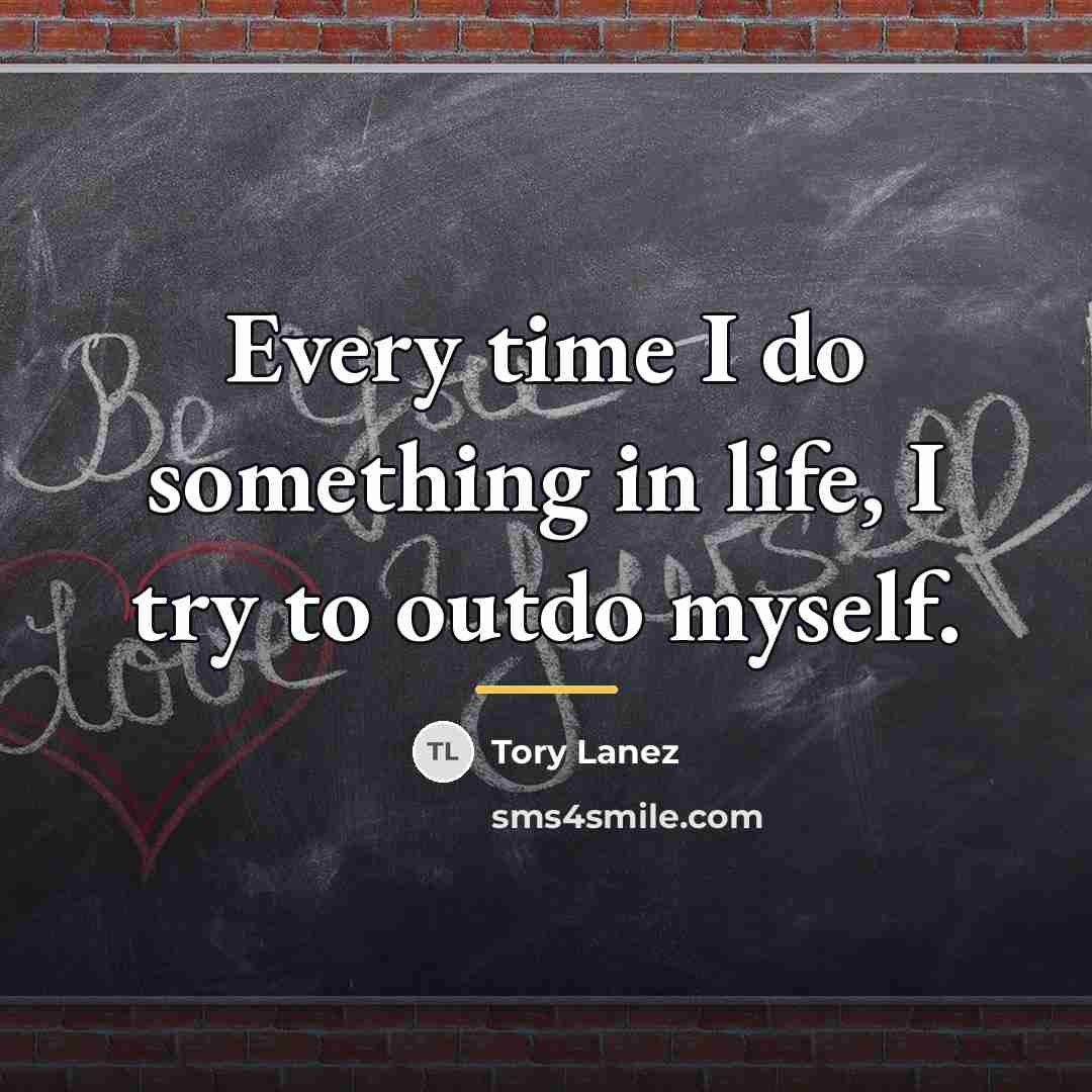 “Every time I do something in life, I try to…” quote by Tory Lanez