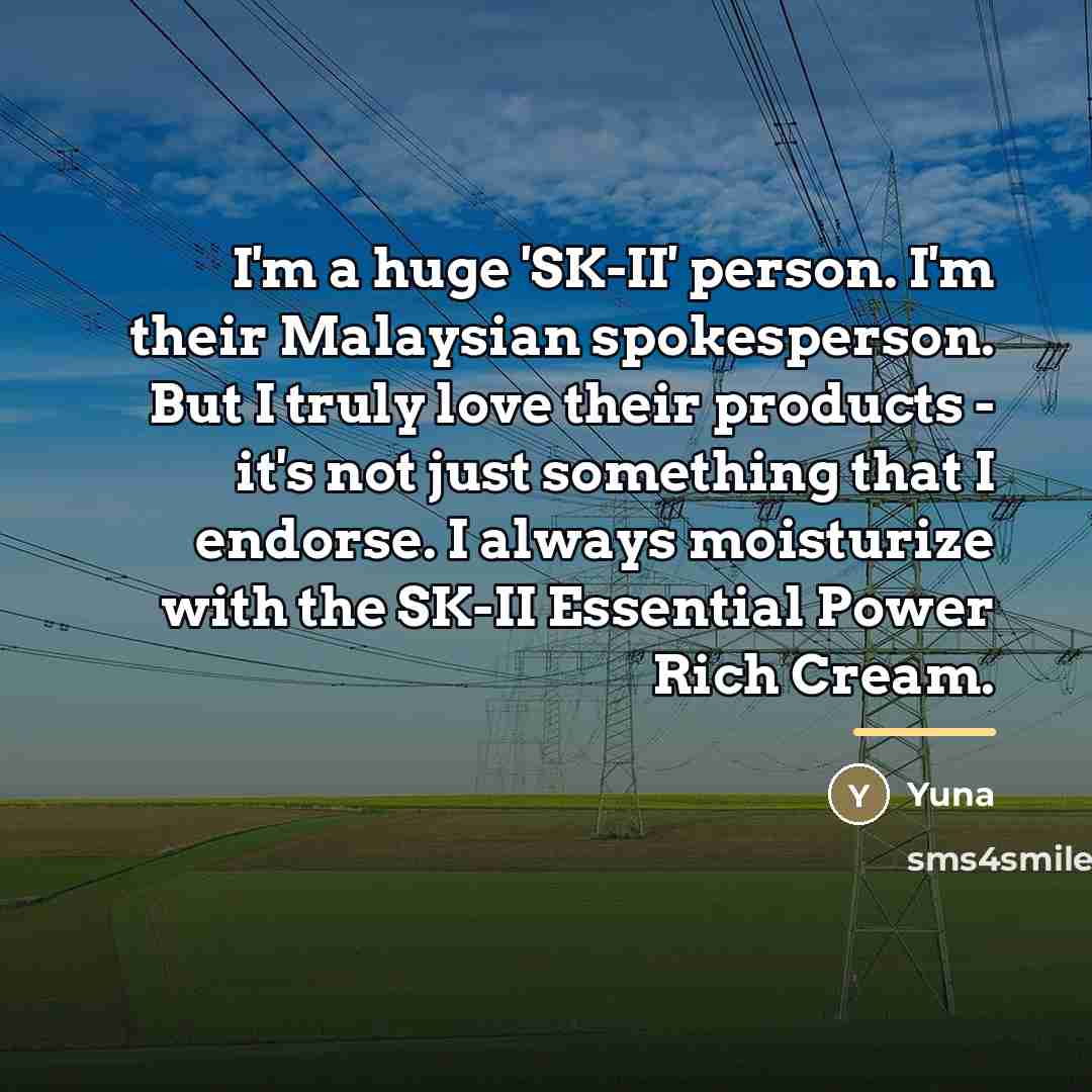“I'm a huge 'SK-II' person. I'm their Malaysian spokesperson. But…” quote by Yuna