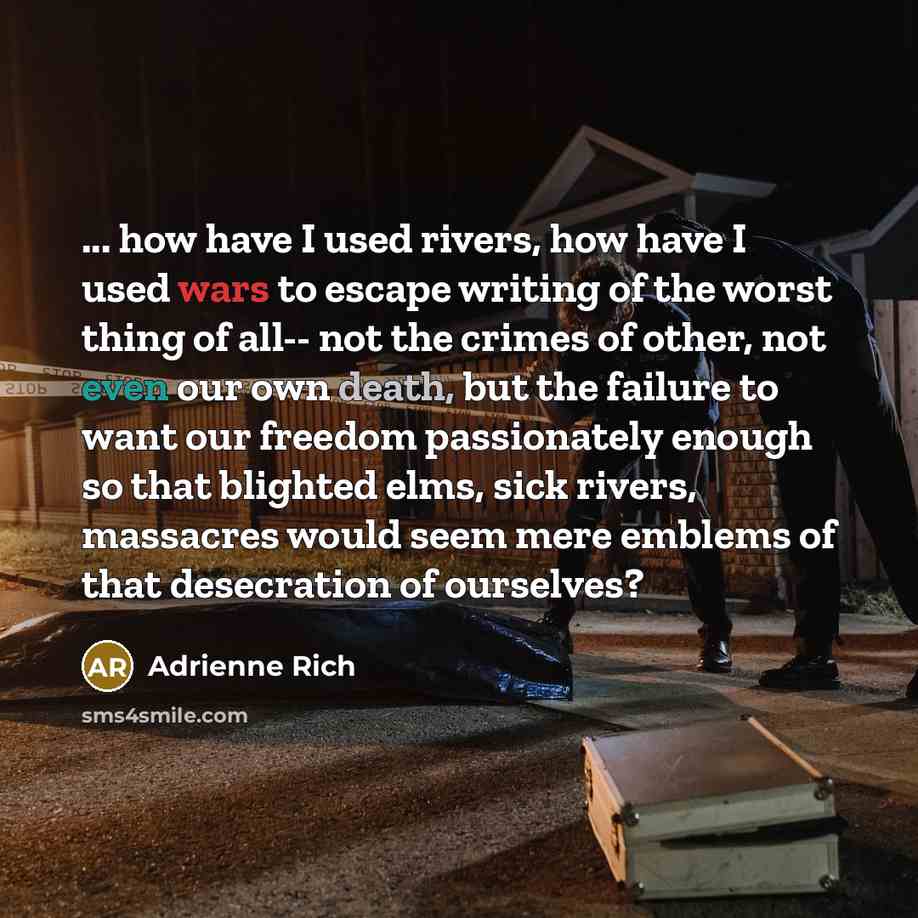 “... how have I used rivers, how have I used…” quote by Adrienne Rich