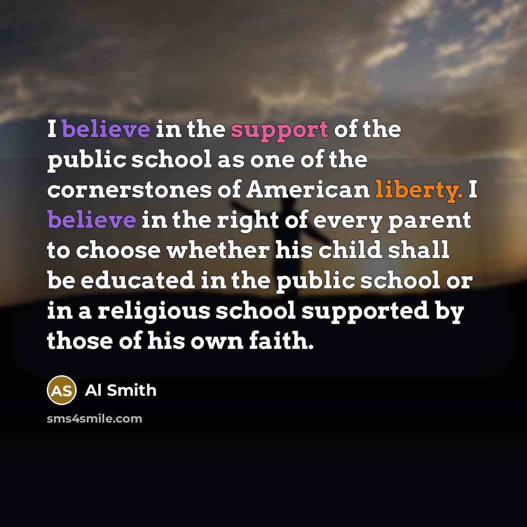 “I believe in the support of the public school as…” quote by Al Smith