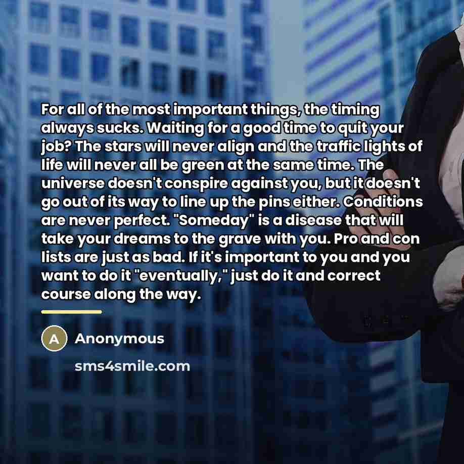 “For all of the most important things, the timing always…” quote by Anonymous