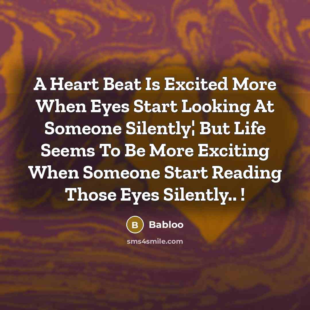 “A Heart Beat Is Excited More When Eyes Start Looking…” quote by Babloo
