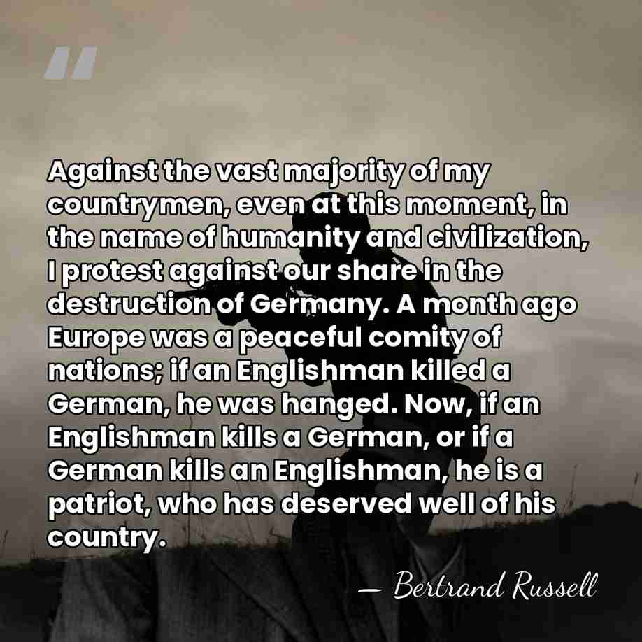 Against the vast majority of my countrymen, even at this moment, in&hellip; - Bertrand Russell