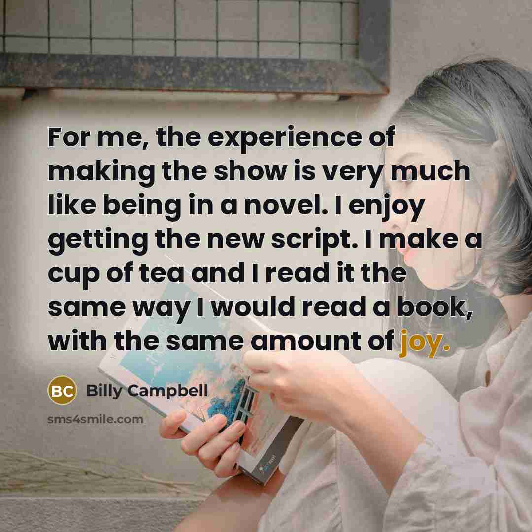 “For me, the experience of making the show is very…” quote by Billy Campbell
