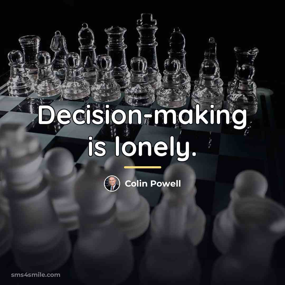 “Decision-making is lonely.…” quote by Colin Powell