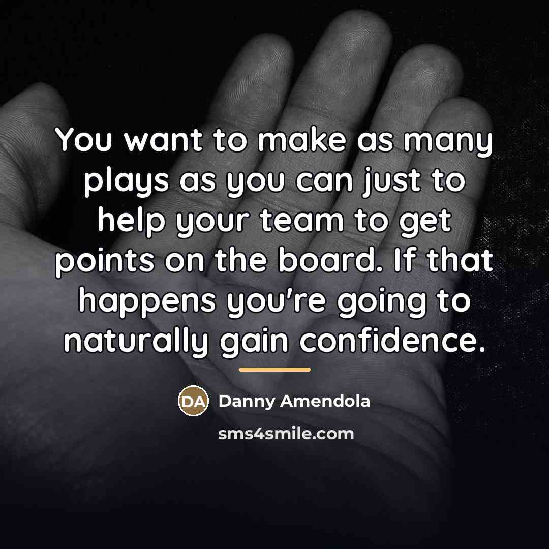 “You want to make as many plays as you can…” quote by Danny Amendola
