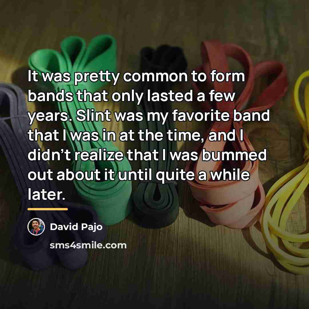 “It was pretty common to form bands that only lasted…” quote by David Pajo