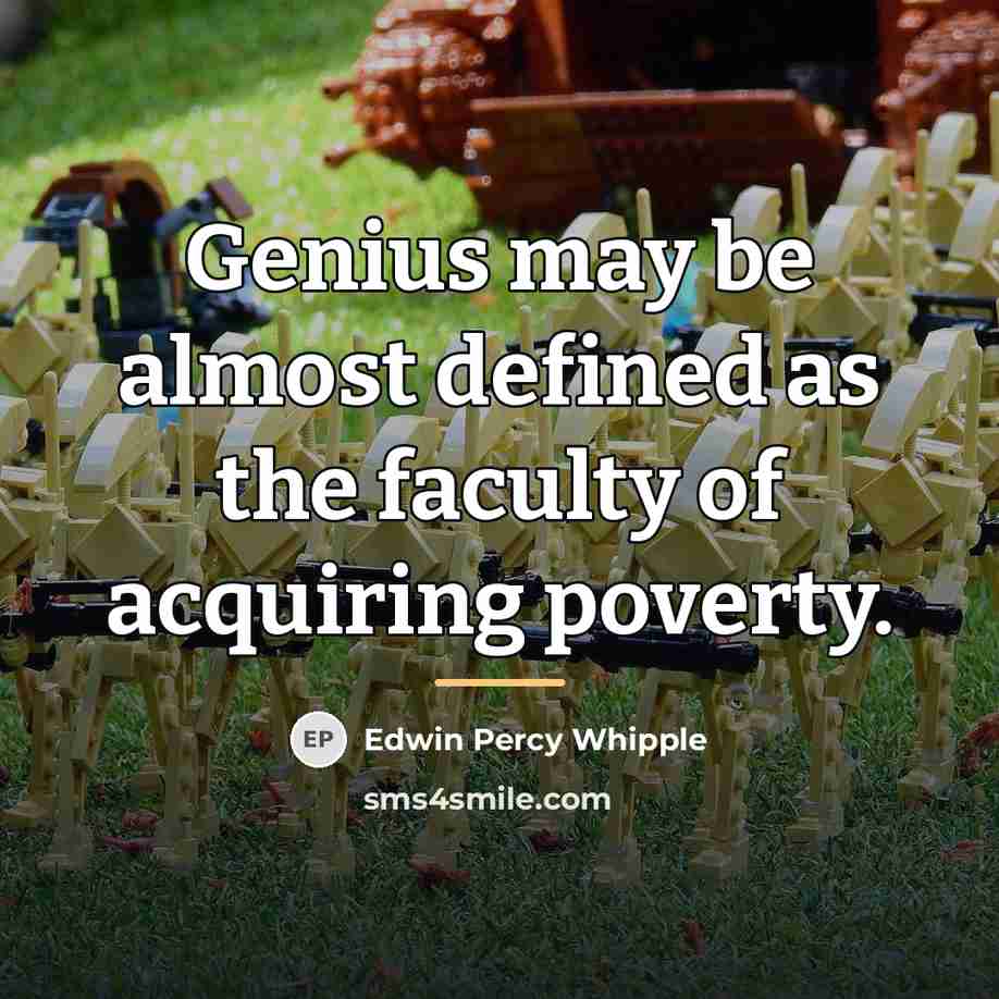 “Genius may be almost defined as the faculty of acquiring…” quote by Edwin Percy Whipple