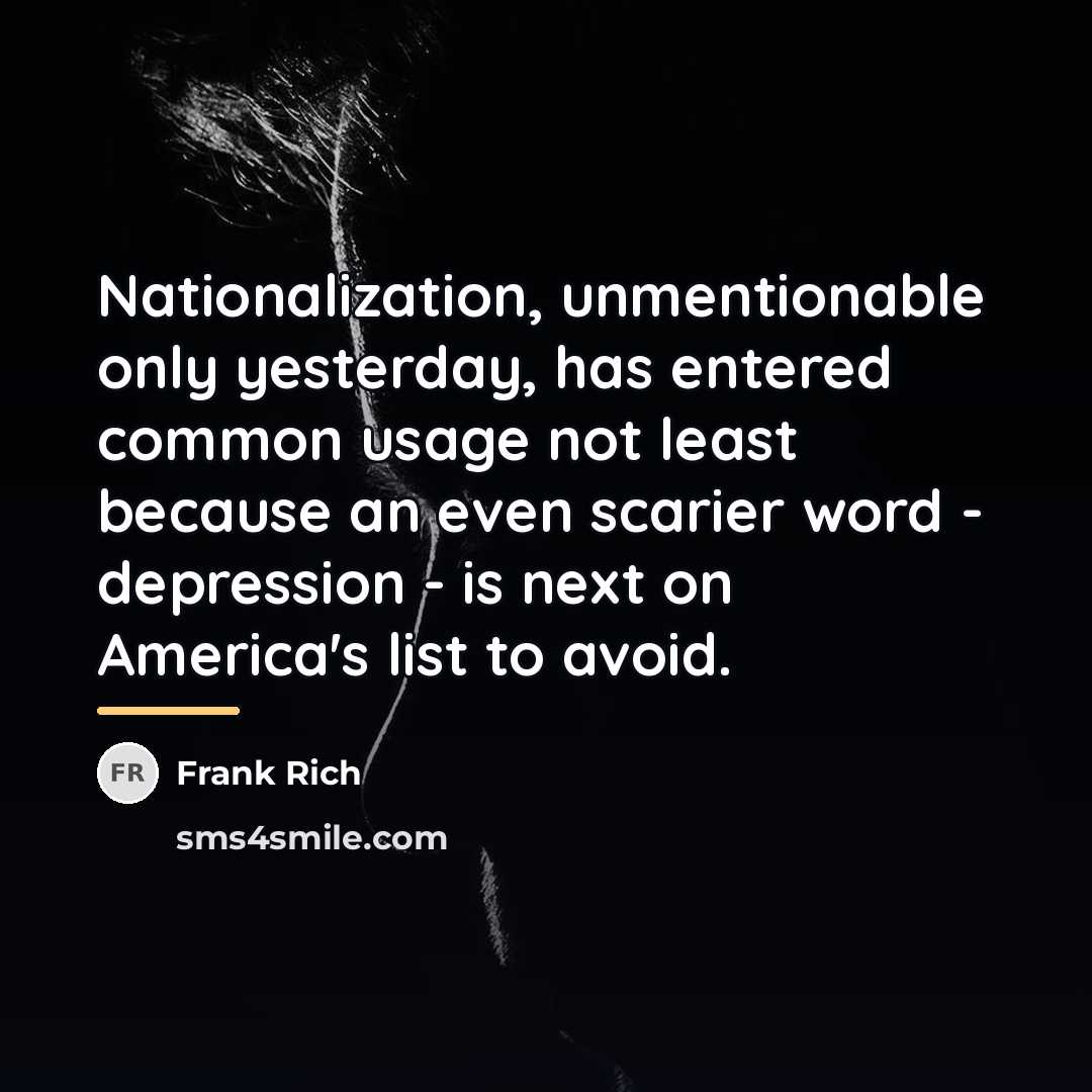 “Nationalization, unmentionable only yesterday, has entered common usage not least…” quote by Frank Rich
