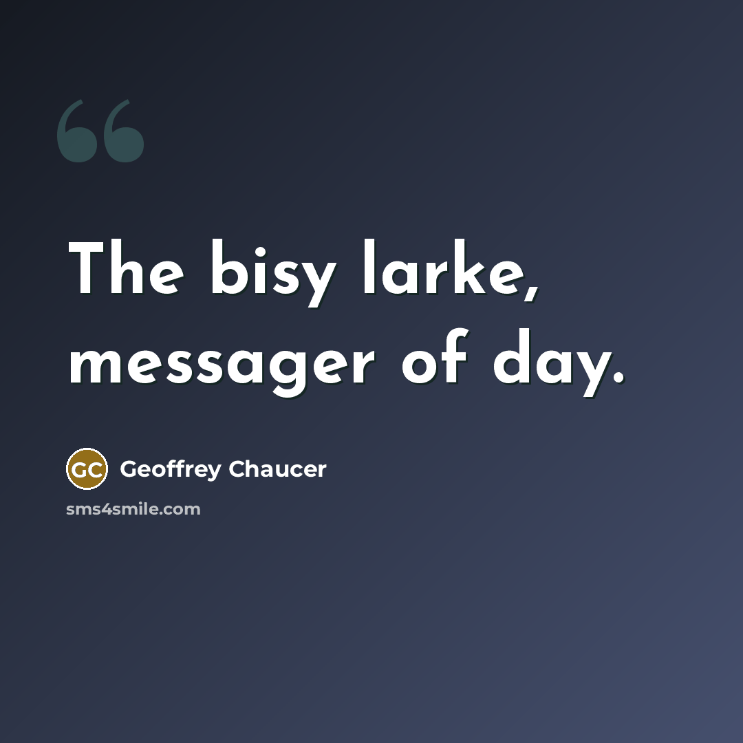 “The bisy larke, messager of day.…” quote by Geoffrey Chaucer