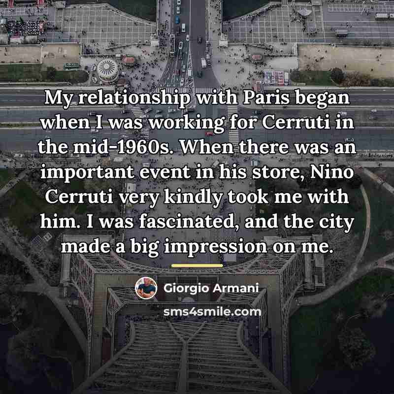 “My relationship with Paris began when I was working for…” quote by Giorgio Armani