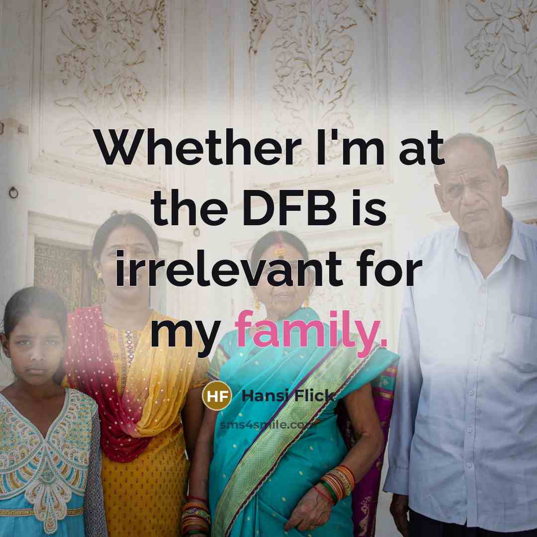 “Whether I'm at the DFB is irrelevant for my family.…” quote by Hansi Flick