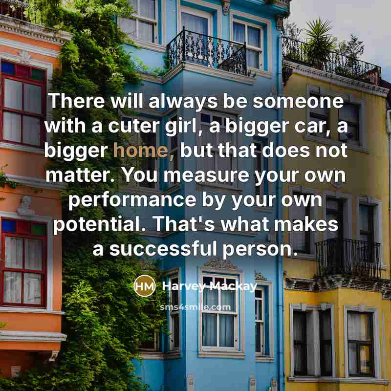 “There will always be someone with a cuter girl, a…” quote by Harvey Mackay