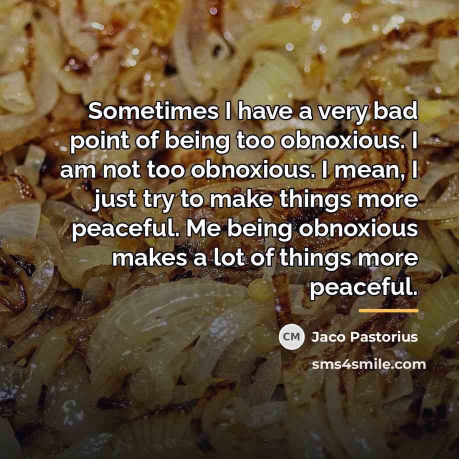 “Sometimes I have a very bad point of being too…” quote by Jaco Pastorius