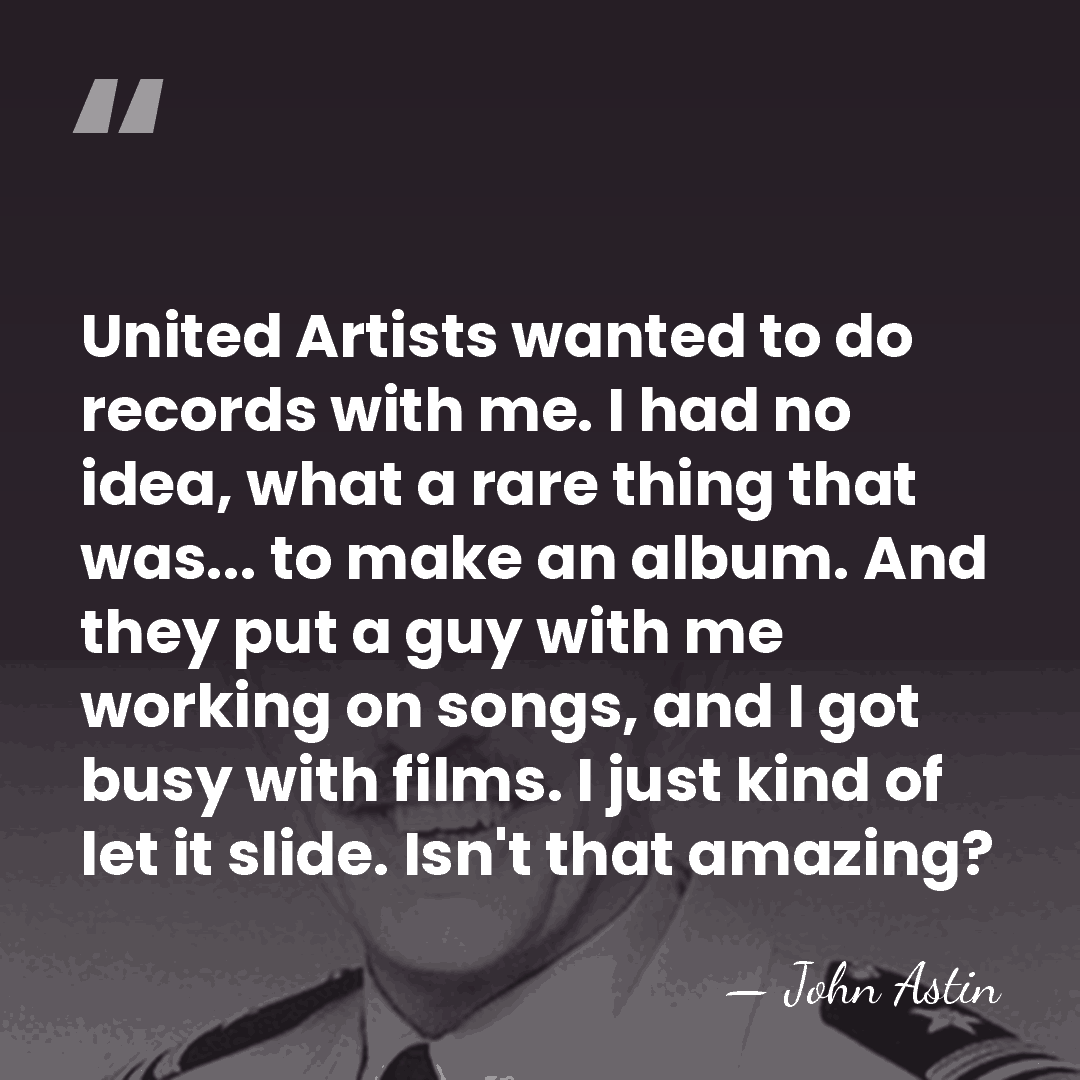 United Artists wanted to do records with me. I had no idea,&hellip; - John Astin