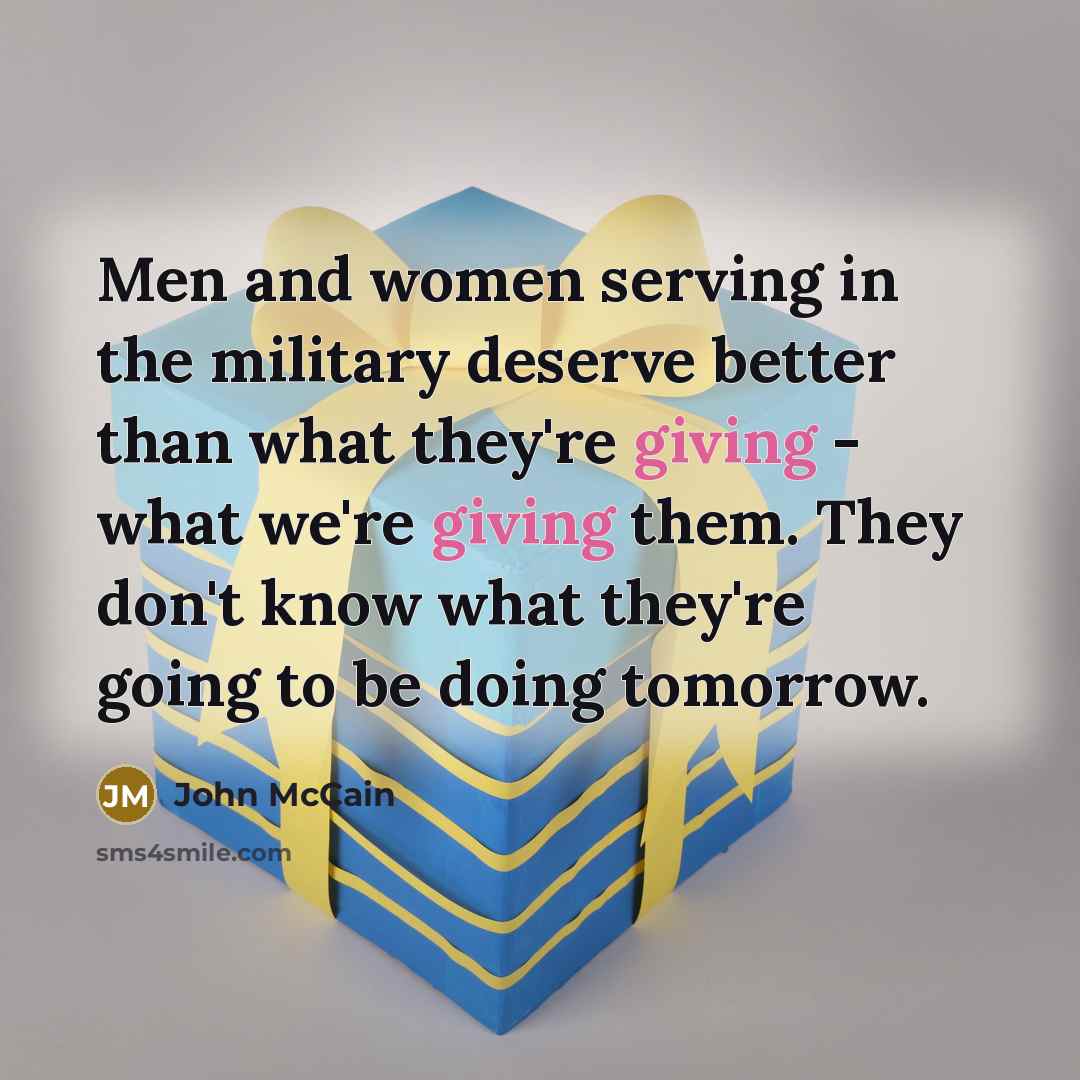 “Men and women serving in the military deserve better than…” quote by John McCain