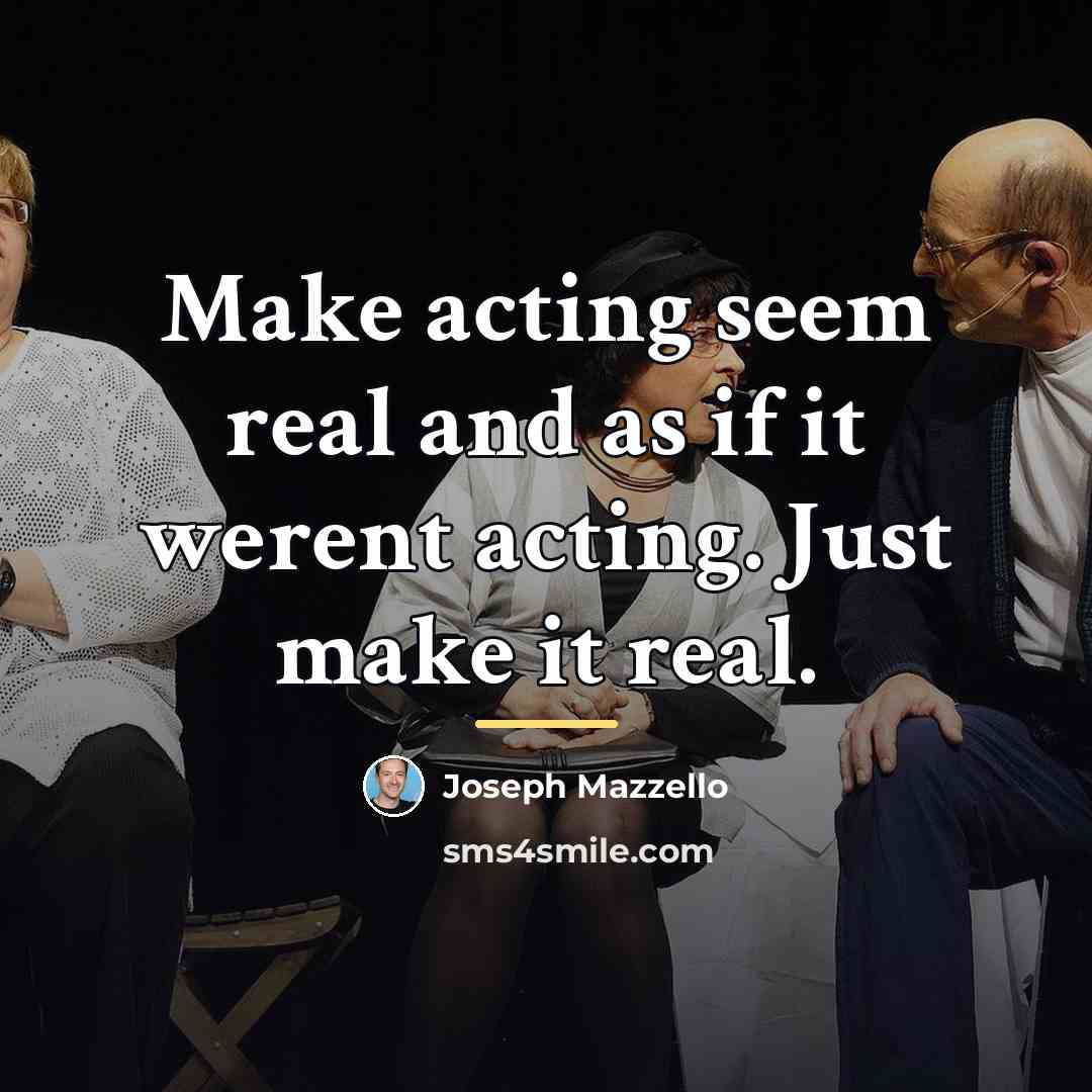 “Make acting seem real and as if it werent acting.…” quote by Joseph Mazzello
