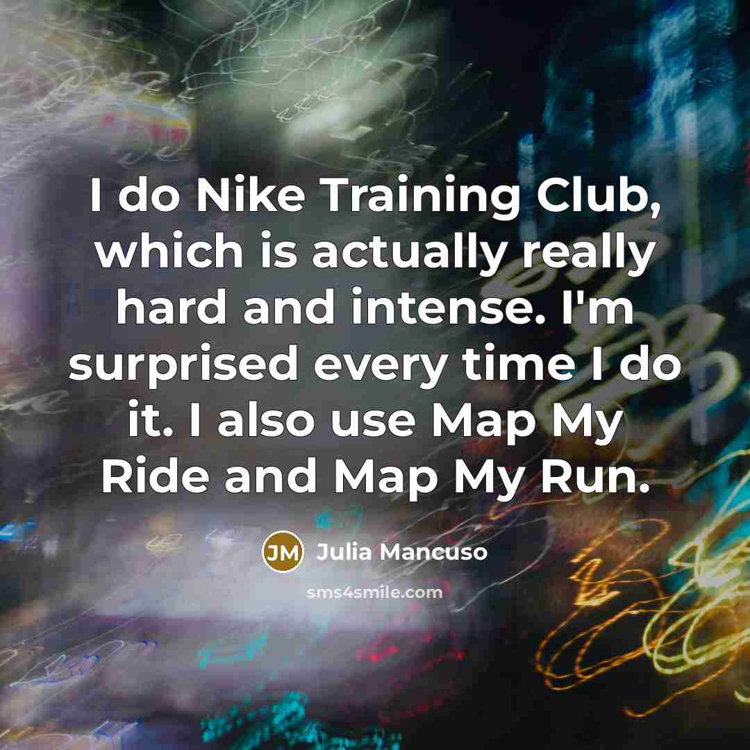 “I do Nike Training Club, which is actually really hard…” quote by Julia Mancuso