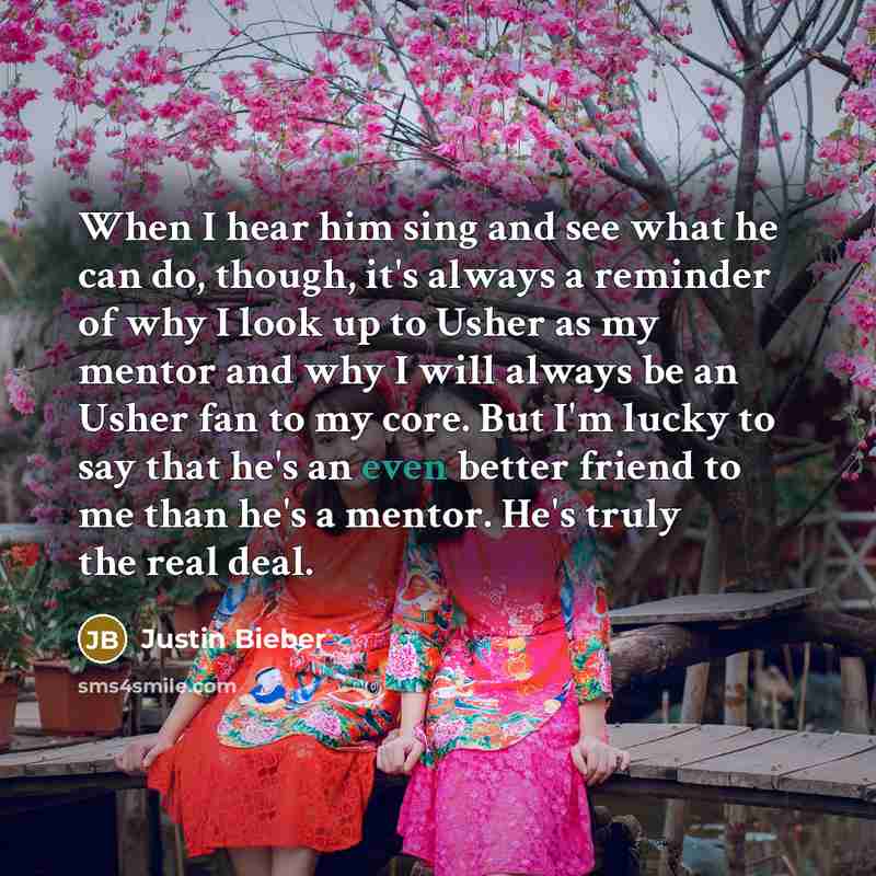 “When I hear him sing and see what he can…” quote by Justin Bieber