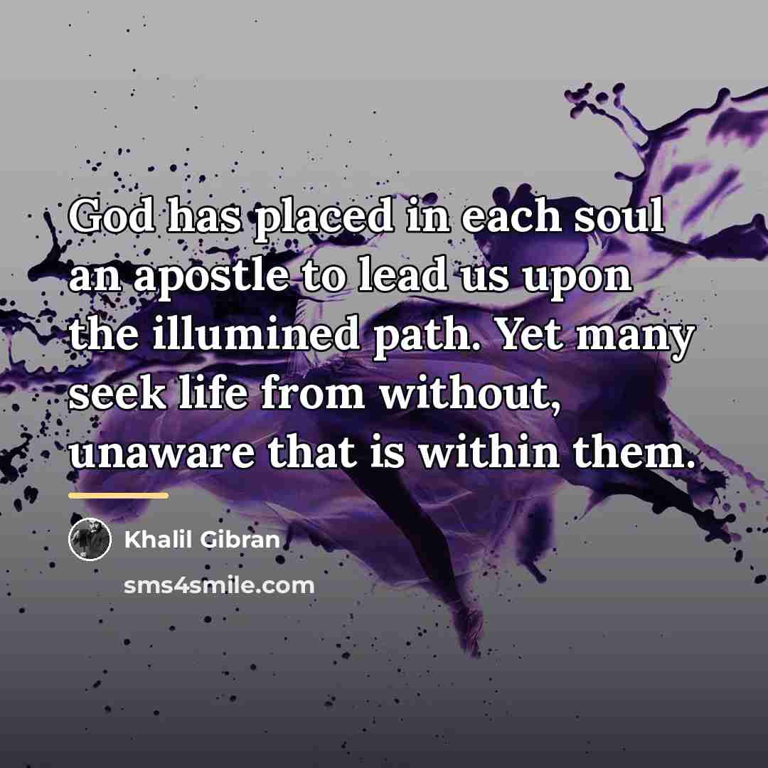 “God has placed in each soul an apostle to lead…” quote by Khalil Gibran
