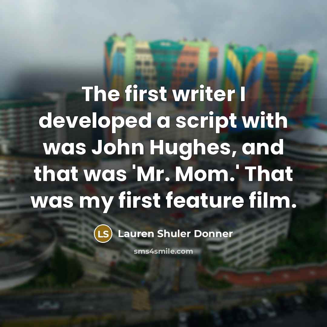“The first writer I developed a script with was John…” quote by Lauren Shuler Donner