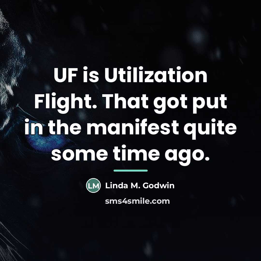 “UF is Utilization Flight. That got put in the manifest…” quote by Linda M. Godwin