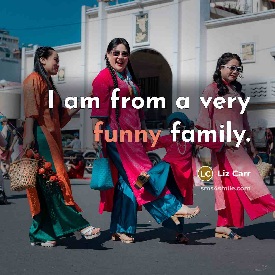 “I am from a very funny family.…” quote by Liz Carr