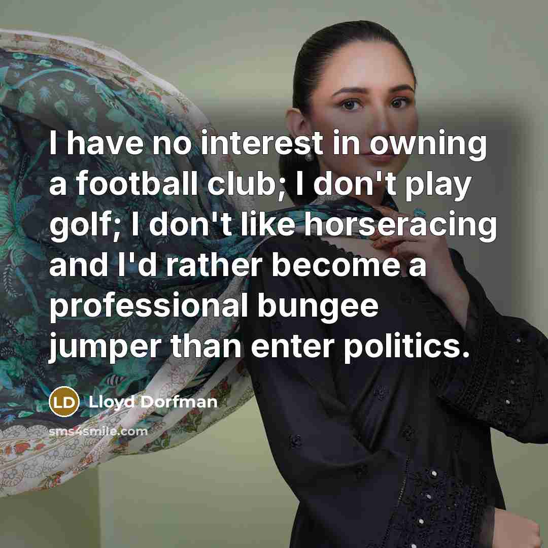 “I have no interest in owning a football club; I…” quote by Lloyd Dorfman