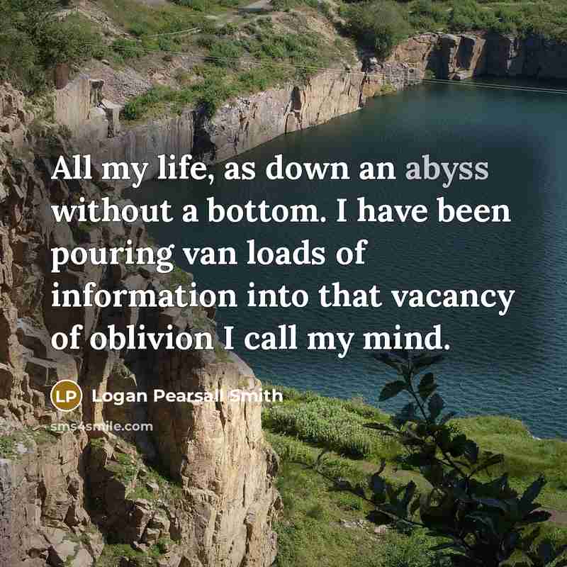 “All my life, as down an abyss without a bottom.…” quote by Logan Pearsall Smith